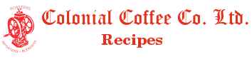 Colonial Coffee Co. Ltd.  Recipes